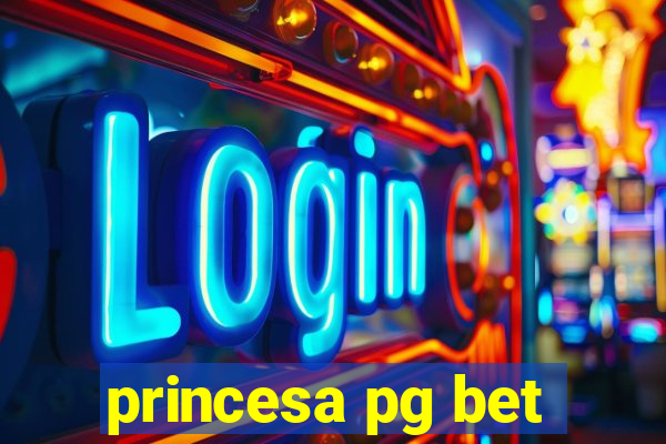 princesa pg bet